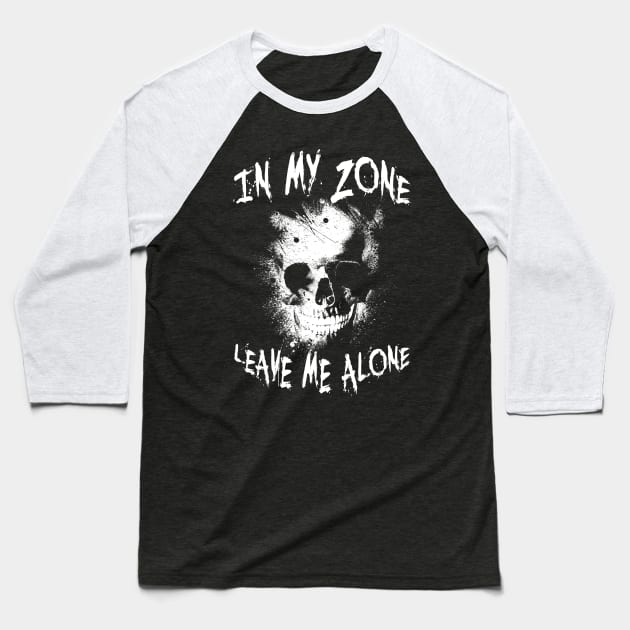 In My Zone - Leave Me Alone Baseball T-Shirt by Shwajn-Shop